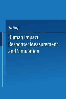 Human Impact Response: Measurement and Simulation by King, W.