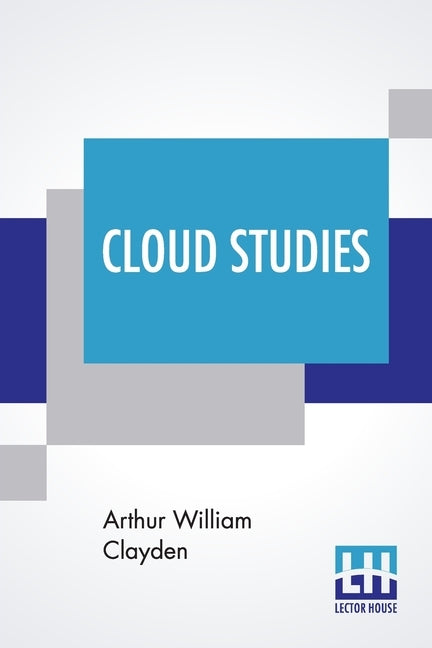 Cloud Studies by Clayden, Arthur William