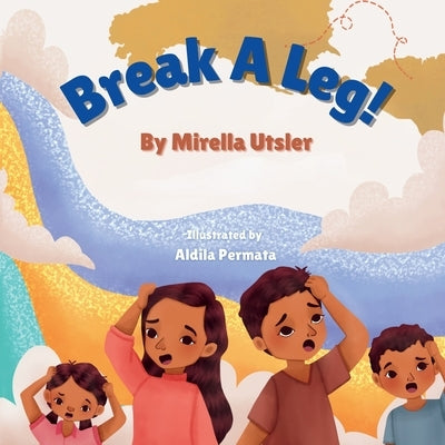 Break A Leg! by Utsler, Mirella