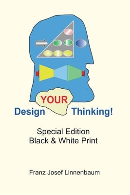 Design YOUR Thinking!: Special Edition - Black & White Print by Linnenbaum, Franz Josef