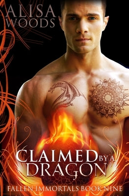 Claimed by a Dragon (Fallen Immortals 9) by Woods, Alisa