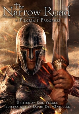 The Narrow Road: A Pilgrim's Progress by Yeager, Erik