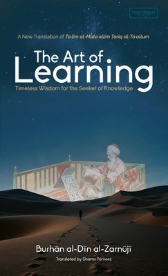 The Art of Learning (HB) by Al-Zarnuji, Burhan Al-Din