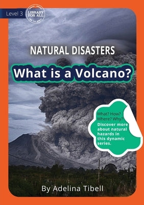 What is a Volcano? by Tibell, Adelina