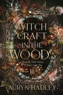 Witchcraft in the Woods: A Moonlight Universe Novel by Hadley, Auryn
