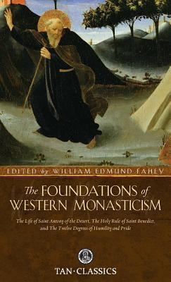 The Foundations of Western Monasticism by Fahey, William