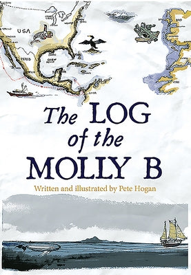 The Log of the Molly B by Hogan, Pete
