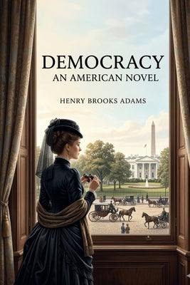 Democracy by Adams, Henry
