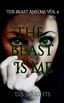 The Beast Is Me by Wrights, D. S.