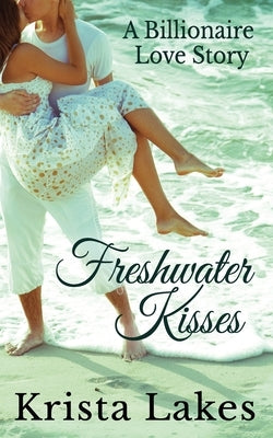Freshwater Kisses by Lakes, Krista