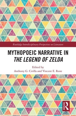 Mythopoeic Narrative in The Legend of Zelda by Cirilla, Anthony