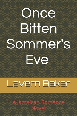 Once Bitten Sommer's Eve: 2 Jamaican Romance Novels by Baker, Lavern
