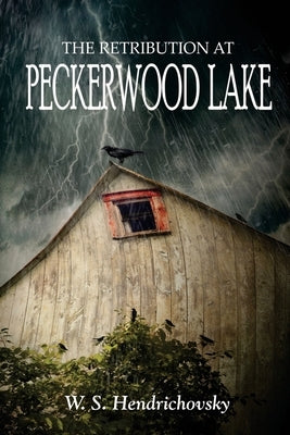 The Retribution at Peckerwood Lake by Hendrichovsky, W. S.