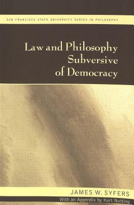 Law and Philosophy Subversive of Democracy by Anton, Anatole