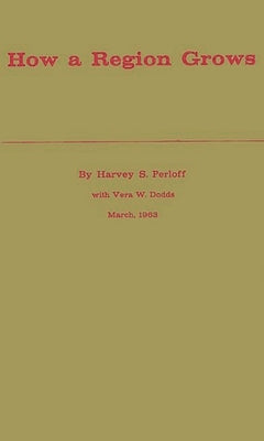 How a Region Grows: Area Development in the U.S. Economy by Perloff, Harvey S.