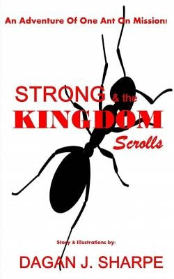 Strong & the Kingdom Scrolls by Sharpe, Dagan J.