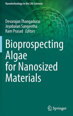 Bioprospecting Algae for Nanosized Materials by Thangadurai, Devarajan