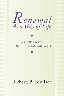 Renewal as a Way of Life: A Guidebook for Spiritual Growth by Lovelace, Richard F.