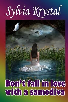 Don't fall in love with a samodiva by Krystal, Sylvia