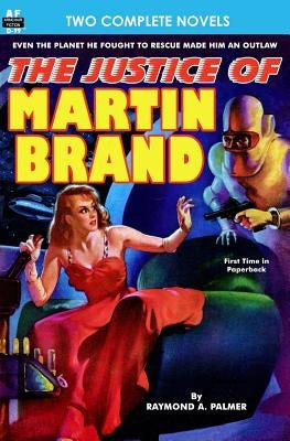 Justice of Martin Brand, The & Bring Back My Brain! by Swain, Dwight V.