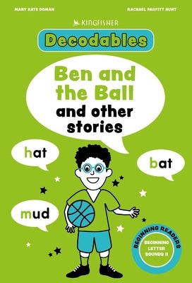 Ben and the Ball: Beginning Letters II by Kingfisher
