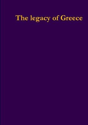 The legacy of Greece by Livingstone, Richard