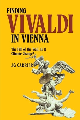 Finding Vivaldi in Vienna by Carrier, Jg