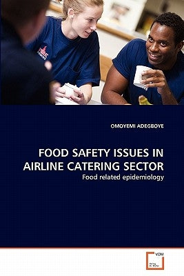 Food Safety Issues in Airline Catering Sector by Adegboye, Omoyemi