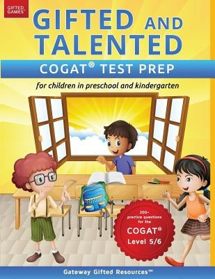 Gifted and Talented COGAT Test Prep: Test preparation COGAT Level 5/6; Workbook and practice test for children in kindergarten/preschool by Resources, Gateway Gifted
