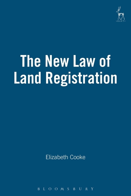 The New Law of Land Registration by Cooke, Elizabeth