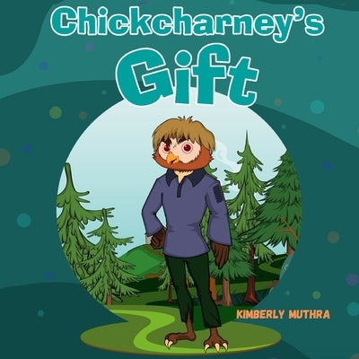 Chickcharney's Gift by Muthra, Kimberly