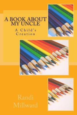 A Book about My Uncle by Millward, Randi L.
