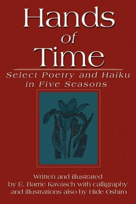 Hands of Time: Select Poetry and Haiku in Five Seasons by Kavasch, E. Barrie