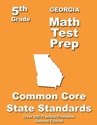 Georgia 5th Grade Math Test Prep: Common Core Learning Standards by Treasures, Teachers'