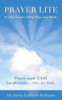 Prayer Lite: It's Way Easier to Pray Than You Think! by Williams, Jarvis