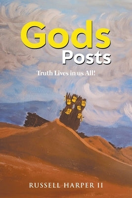 Gods Posts: Truth Lives in us All! by Harper, Russell