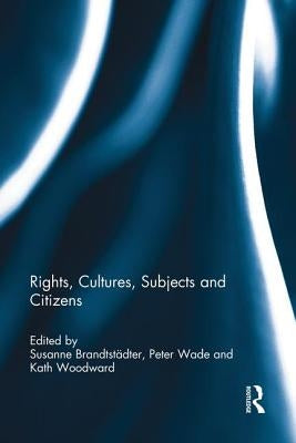 Rights, Cultures, Subjects and Citizens by Brandtstädter, Susanne