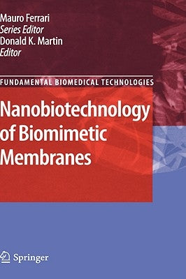 Nanobiotechnology of Biomimetic Membranes by Martin, Donald