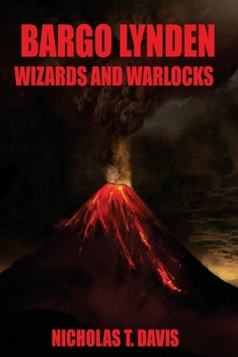 Bargo Lynden: Wizards and Warlocks by Davis, Nicholas T.
