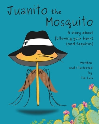 Juanito the Mosquito by Lulu, Tia