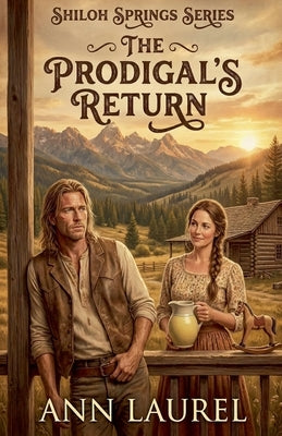 The Prodigal's Return by Laurel, Ann
