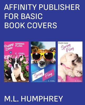 Affinity Publisher for Basic Book Covers by Humphrey, M. L.
