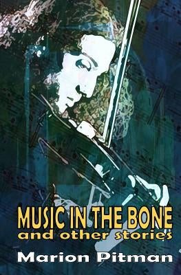 Music in the Bone by Pitman, Marion