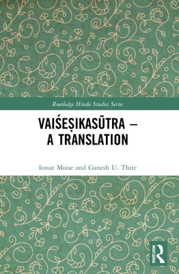 Vaiśeṣikasūtra - A Translation by Moise, Ionut