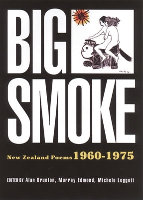 Big Smoke: New Zealand Poems 1960-1975 by Brunton, Alan