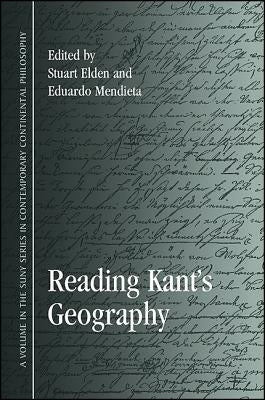 Reading Kant's Geography by Elden, Stuart