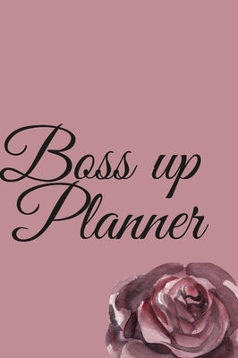 Boss Up Planner by Morales, Rocio