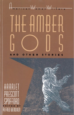 The Amber Gods and Other Stories by Bendixen, Alfred