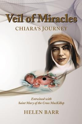 Veil of Miracles: Chiara's Journey by Barr, Helen