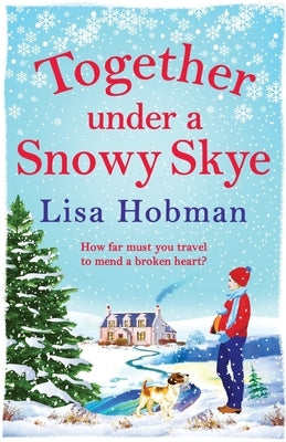 Together Under A Snowy Skye by Hobman, Lisa